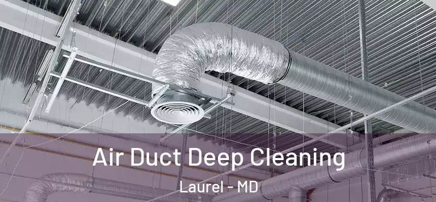 Air Duct Deep Cleaning Laurel - MD