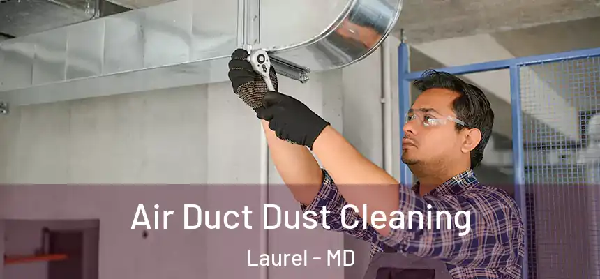  Air Duct Dust Cleaning Laurel - MD