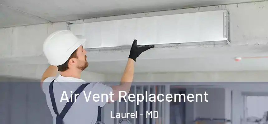  Air Vent Replacement Laurel - MD