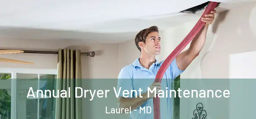 Annual Dryer Vent Maintenance Laurel - MD