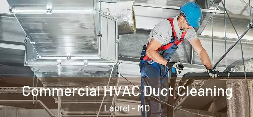  Commercial HVAC Duct Cleaning Laurel - MD