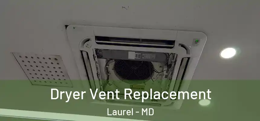  Dryer Vent Replacement Laurel - MD