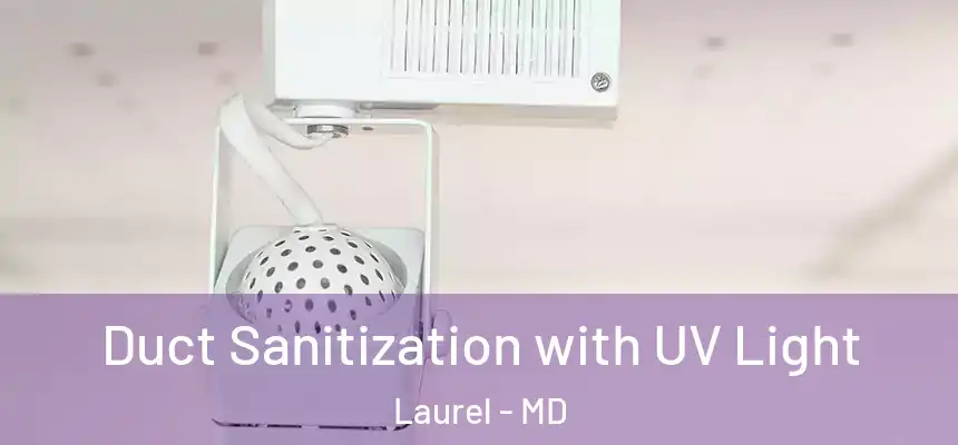 Duct Sanitization with UV Light Laurel - MD