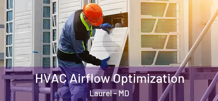  HVAC Airflow Optimization Laurel - MD