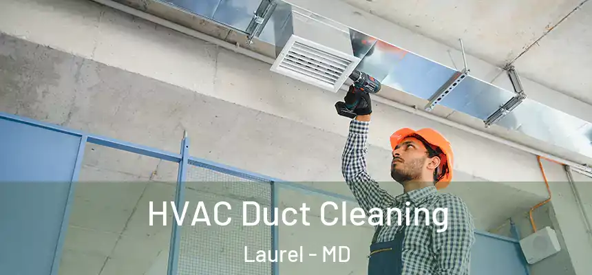 HVAC Duct Cleaning Laurel - MD