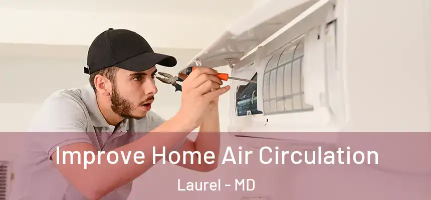 Improve Home Air Circulation Laurel - MD
