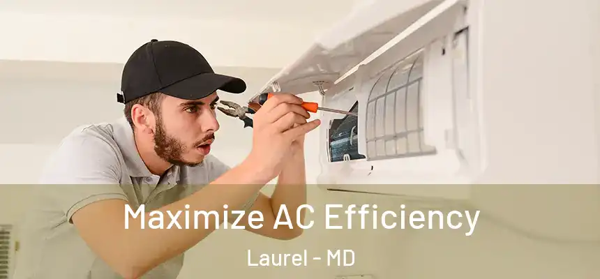  Maximize AC Efficiency Laurel - MD