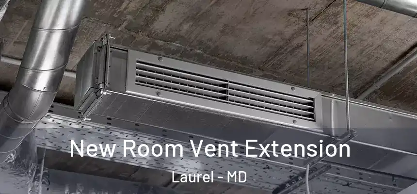 New Room Vent Extension Laurel - MD
