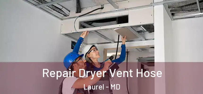  Repair Dryer Vent Hose Laurel - MD