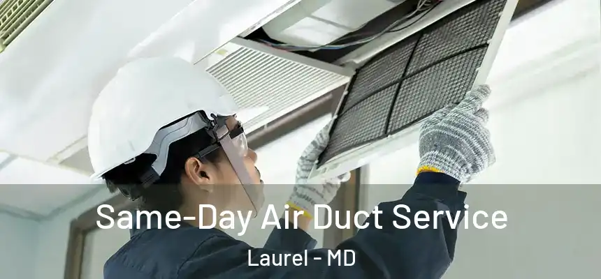  Same-Day Air Duct Service Laurel - MD